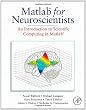 MATLAB for Neuroscientists: An Introduction to Scientific Computing in MATLAB