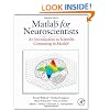 MATLAB for Neuroscientists: An Introduction to Scientific Computing in MATLAB