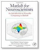MATLAB for Neuroscientists: An Introduction to Scientific Computing in MATLAB