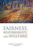 Fairness, responsibility, and welfare