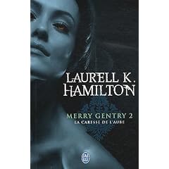 Merry Gentry, Tome 2 : La caresse de l'aube
