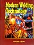 Modern Welding Technology (4th Edition)