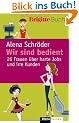 Wir sind bedient.: 26 Frauen �ber harte Jobs und irre Kunden