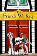 The Friends We Keep: Unleashing Christianity's Compassion for Animals