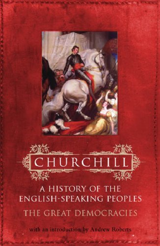 A History of the English-Speaking Peoples, Volume 4: The Great Democracies