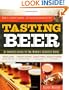 Tasting Beer: An Insider's Guide to the World's Greatest Drink
