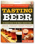 Tasting Beer: An Insider's Guide to the World's Greatest Drink