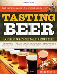 Tasting Beer: An Insider's Guide to the World's Greatest Drink