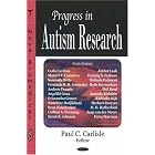 Progress in Autism Research by Paul C. Carlisle