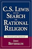 C.S. Lewis and the Search for Rational Religion (Revised and Updated)