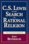 C.S. Lewis and the Search for Rational Religion (Revised and Updated)