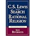 C.S. Lewis and the Search for Rational Religion (Revised and Updated)