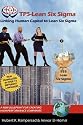 TPS-Lean Six Sigma: Linking Human Capital to Lean Six Sigma - A New Blueprint for Creating High Performance Companies (HC) (Advance Praise for Tps-Lean Six Sigma)