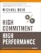 High Commitment High Performance: How to Build A Resilient Organization for Sustained Advantage