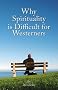 Why Spirituality Is Difficult for Westerners (Societas)