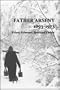 Father Arseny, 1893-1973: Priest, Prisoner, Spiritual Father : Being the Narratives Compiled by the Servant of God Alexander Concerning His Spiritual Father