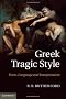 Greek Tragic Style: Form, Language and Interpretation