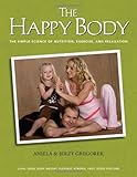 The Happy Body: The Simple Science of Nutrition, Exercise, and Relaxation Knowing God: Walking through the Book of Books