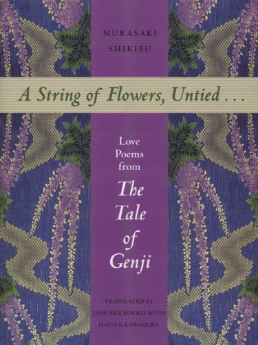 A String of Flowers, Untied . . .: Love Poems from The Tale of Genji