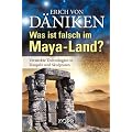 Was ist falsch im Maya-Land?: Versteckte Technologien in Tempeln und Skulpturen