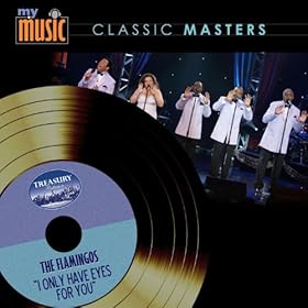Amazon.com I Only Have Eyes for You The Flamingos MP3 Downloads