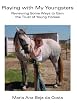 Playing with My Youngsters: Reviewing Some Ways to Gain the Trust of Young Horses