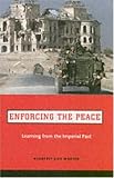 Enforcing the Peace: Learning from the Imperial Past