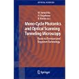 Mono-Cycle Photonics and Optical Scanning Tunneling Microscopy: Route to Femtosecond �ngstrom Technology (Springer Series in Optical Sciences)