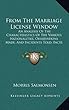 From the Marriage License Window: An Analysis of the Characteristics of the Various Nationalities, Observations Made, and Incidents Told, Facts from E