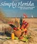 Simply Florida: A Taste of Flavors From the Sunshine State