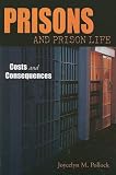 Prisons and Prison Life: Costs and Consquences