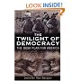 The Twilight of Democracy: The Bush Plan for America