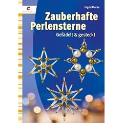 Zauberhafte Perlensterne: Gef�delt & gesteckt