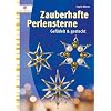 Zauberhafte Perlensterne: Gef�delt & gesteckt