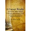 A Caesar Reader: Selections from Bellum Gallicum and Bellum Civile, and from Caesar's Letters, Speeches, and Poetry (Latin Edition) (Latin Readers) (Latin and English Edition)