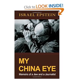 Download My China Eye Memoirs Of A Jew And A Journalist Ebook