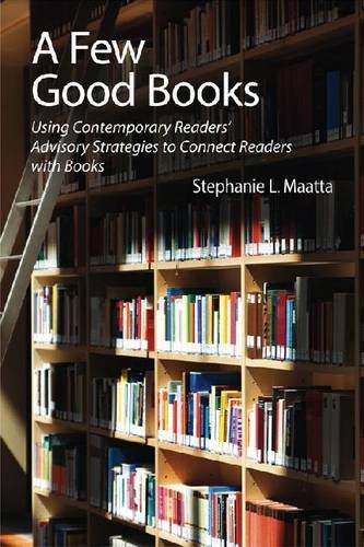 Best Price A Few Good Books: Using Contemporary Readers' Advisory Strategies to Connect Readers with Books