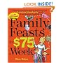 Family Feasts for $75 a Week: A Penny-wise Mom Shares Her Recipe for Cutting Hundreds from Your Monthly Food Bill