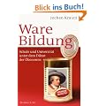 Ware Bildung: Schule und Universit�t unter dem Diktat der �konomie