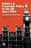 Politics and economic policy in the UK since 1964 : the Jekyll and Hyde years