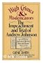 High crimes and misdemeanors: The impeachment and trial of Andrew Johnson