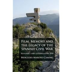 Film, Memory and the Legacy of the Spanish Civil War: Resistance and Guerrilla 1936-2010