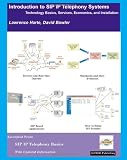 Introduction to SIP IP Telephony Systems: Technology Basics, Services, Economics, and Installation