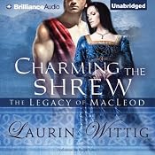 Charming the Shrew: The Legacy of MacLeod Series, Book 1 | [Laurin Wittig]