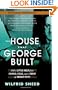 The House That George Built: With a Little Help from Irving, Cole, and a Crew of About Fifty