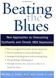 Beating the Blues: New Approaches to Overcoming Dysthymia and Chronic Mild Depression