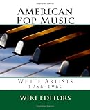 American Pop Music: White Artists 1956-1960