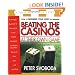 Beating the Casinos at Their Own Game : A Strategic Approach to Winning at Craps, Roulette, Slots, Blackjack, Baccarat, Let It Ride, and Caribbean Stud Poker