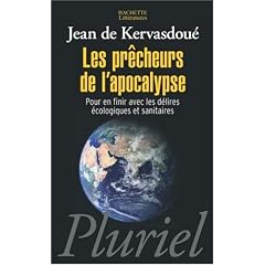 Les pr�cheurs de l'apocalypse : Pour en finir avec les d�lires �cologiques et sanitaires