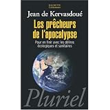 Les pr�cheurs de l'apocalypse : Pour en finir avec les d�lires �cologiques et sanitairespar Jean de Kervasdou�